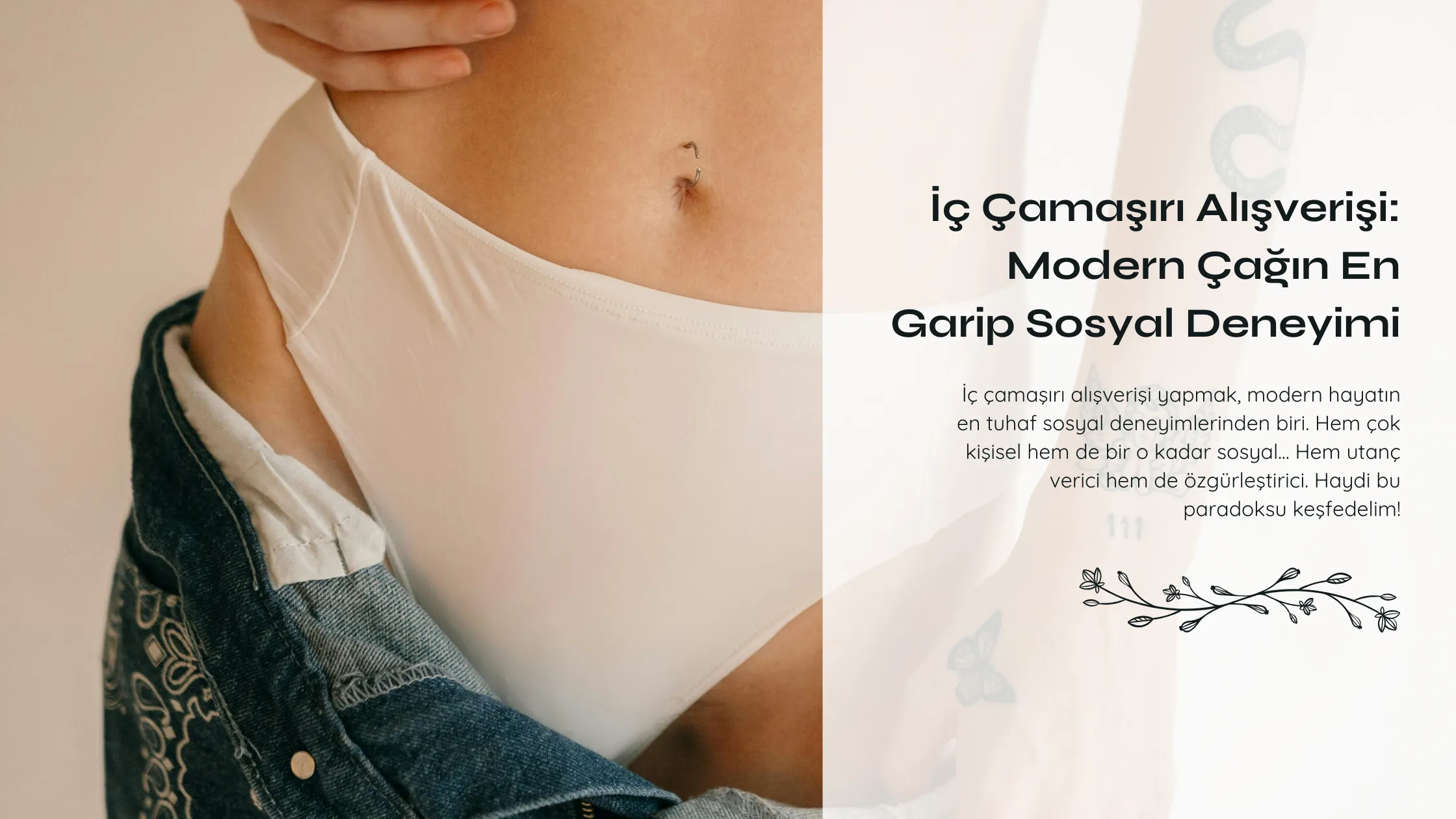 İç çamaşırı alışverişi yapmak, modern hayatın en tuhaf sosyal deneyimlerinden biri. Hem çok kişisel hem de bir o kadar sosyal... Hem utanç verici hem de özgürleştirici. Haydi bu paradoksu keşfedelim! Mağaza vs. Online Alışveriş Savaşı Mağaza Team: "Deneyip almak lazım, beden uymazsa ne olacak?" Online Team: "Evimin rahatlığında, kimse yargılamadan seçim yapabiliyorum!" Her iki tarafın da haklı olduğu bir savaş bu. Ama gerçek şu ki, kaliteli iç giyim almak sadece beden meselesi değil, aynı zamanda kendimizle kurduğumuz ilişkiyi de yansıtıyor.
